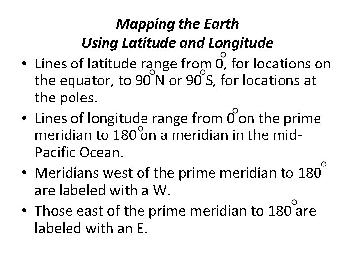 • • Mapping the Earth Using Latitude and Longitude Lines of latitude range