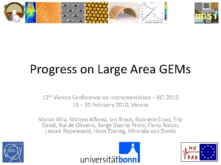 Progress on Large Area GEMs 12 th Vienna Conference on Instrumentation – VCI 2010