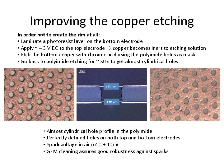 Improving the copper etching In order not to create the rim at all: •