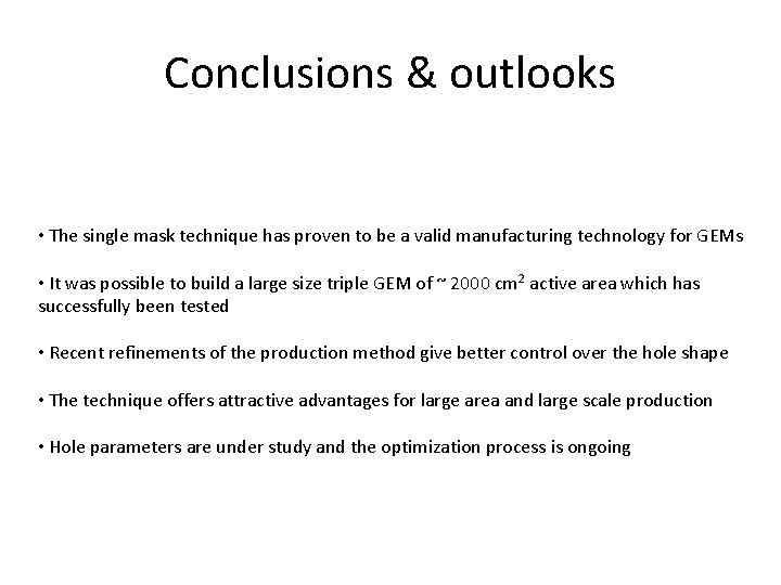 Conclusions & outlooks • The single mask technique has proven to be a valid