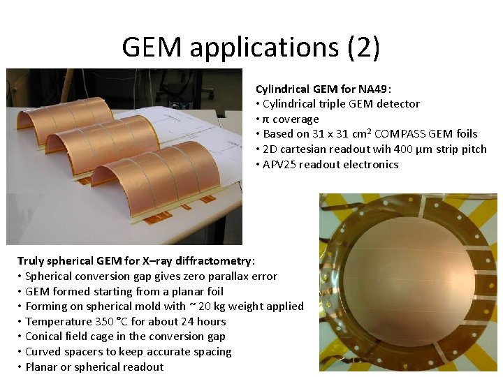 GEM applications (2) Cylindrical GEM for NA 49: • Cylindrical triple GEM detector •