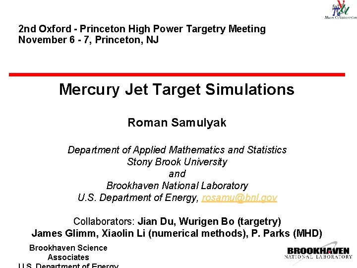 2 nd Oxford - Princeton High Power Targetry Meeting November 6 - 7, Princeton,