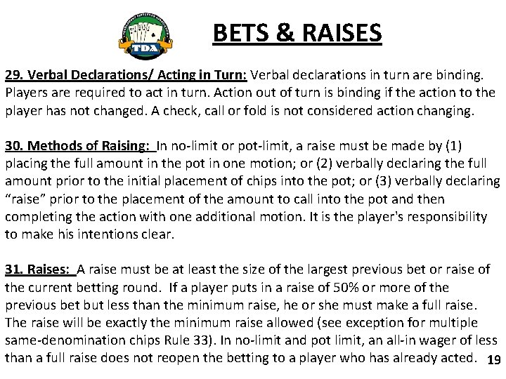 BETS & RAISES 29. Verbal Declarations/ Acting in Turn: Verbal declarations in turn are