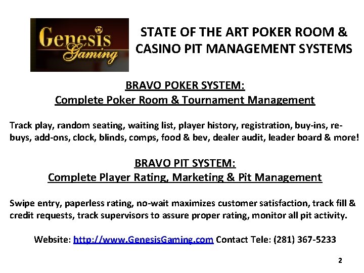 STATE OF THE ART POKER ROOM & CASINO PIT MANAGEMENT SYSTEMS BRAVO POKER SYSTEM: