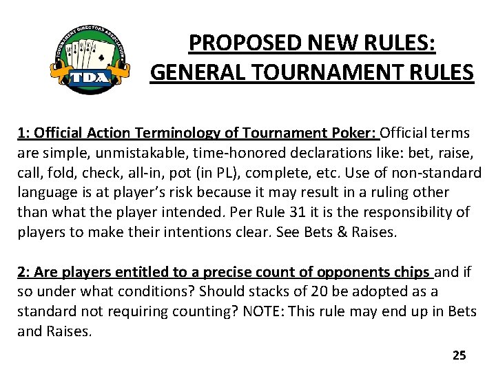 PROPOSED NEW RULES: GENERAL TOURNAMENT RULES 1: Official Action Terminology of Tournament Poker: Official