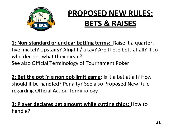 PROPOSED NEW RULES: BETS & RAISES 1: Non-standard or unclear betting terms: Raise it