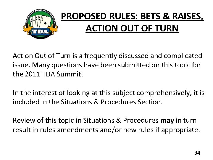 PROPOSED RULES: BETS & RAISES, ACTION OUT OF TURN Action Out of Turn is