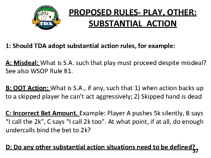 PROPOSED RULES- PLAY, OTHER: SUBSTANTIAL ACTION 1: Should TDA adopt substantial action rules, for