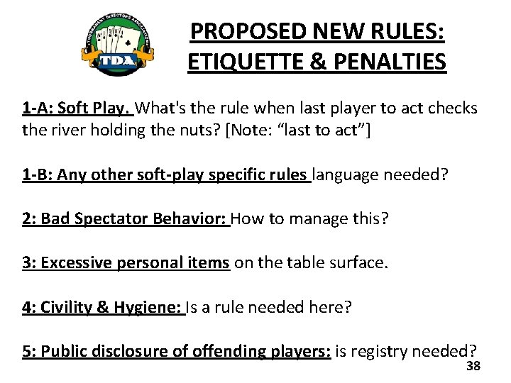 PROPOSED NEW RULES: ETIQUETTE & PENALTIES 1 -A: Soft Play. What's the rule when