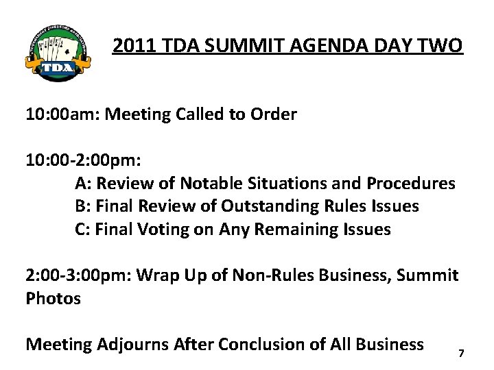  2011 TDA SUMMIT AGENDA DAY TWO 10: 00 am: Meeting Called to Order