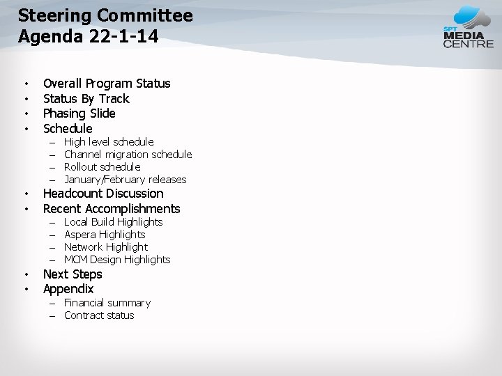 Steering Committee Agenda 22 -1 -14 • • Overall Program Status By Track Phasing