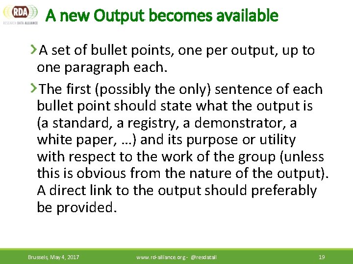 A new Output becomes available A set of bullet points, one per output, up