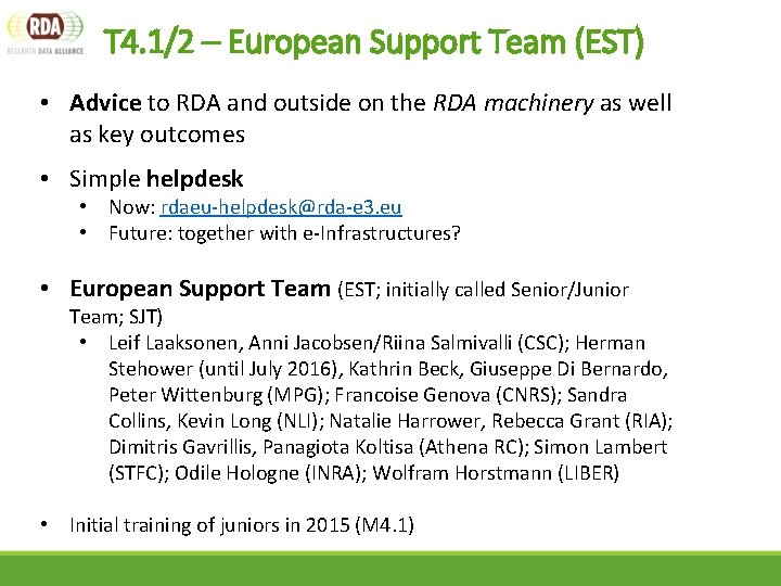 T 4. 1/2 – European Support Team (EST) • Advice to RDA and outside
