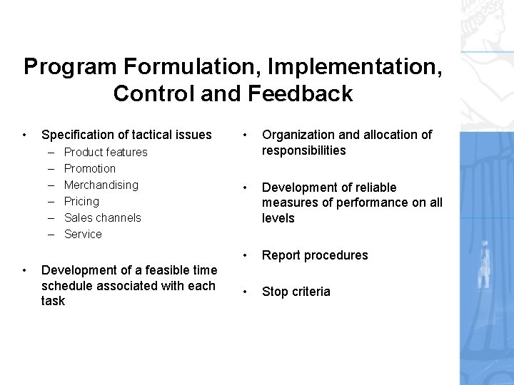 Program Formulation, Implementation, Control and Feedback • Specification of tactical issues – – – Program Formulation, Implementation, Control and Feedback • Specification of tactical issues – – –