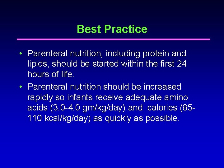 Best Practice • Parenteral nutrition, including protein and lipids, should be started within the Best Practice • Parenteral nutrition, including protein and lipids, should be started within the