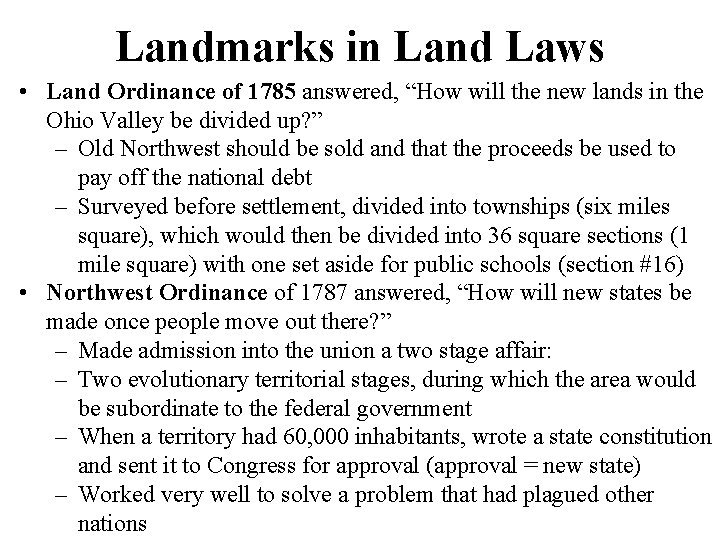 Landmarks in Land Laws • Land Ordinance of 1785 answered, “How will the new