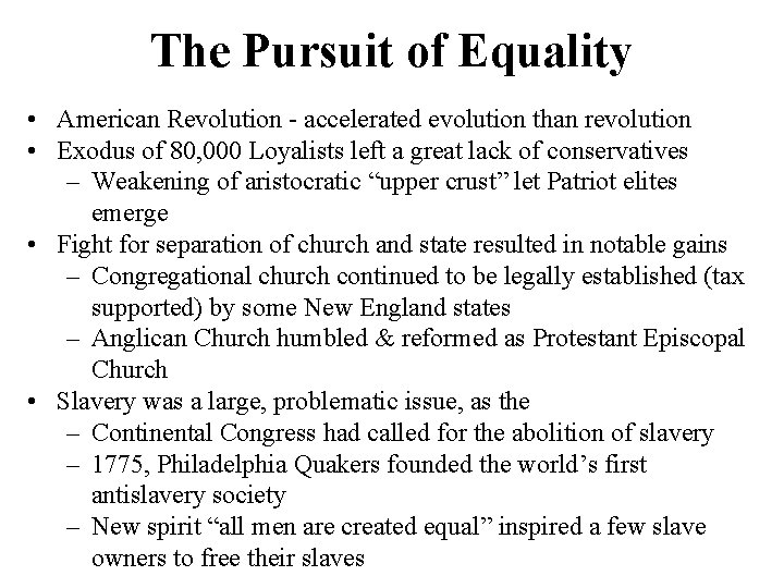 The Pursuit of Equality • American Revolution - accelerated evolution than revolution • Exodus