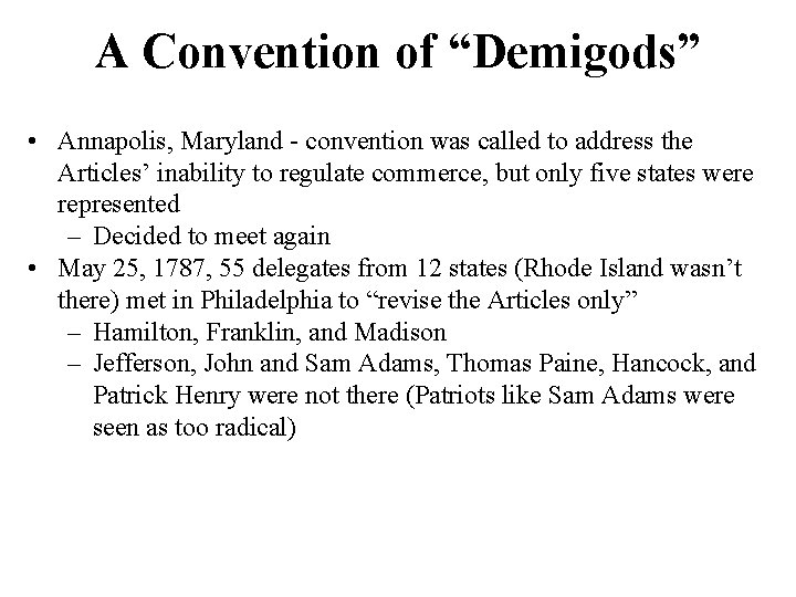 A Convention of “Demigods” • Annapolis, Maryland - convention was called to address the