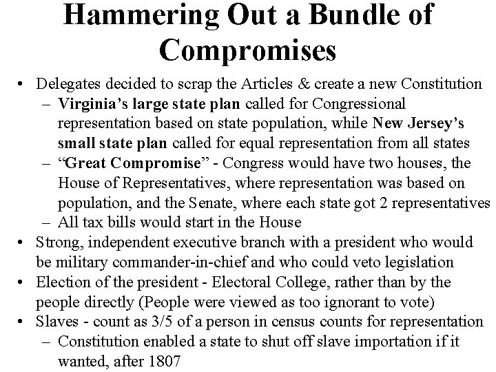 Hammering Out a Bundle of Compromises • Delegates decided to scrap the Articles &