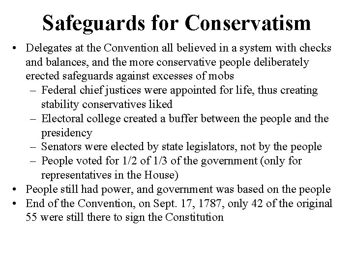 Safeguards for Conservatism • Delegates at the Convention all believed in a system with