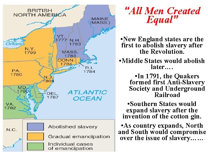 “All Men Created Equal” • New England states are the first to abolish slavery