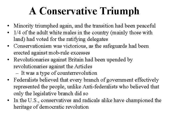 A Conservative Triumph • Minority triumphed again, and the transition had been peaceful •