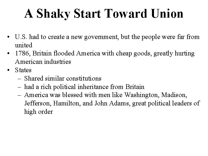 A Shaky Start Toward Union • U. S. had to create a new government,