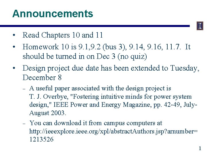 Announcements • Read Chapters 10 and 11 • Homework 10 is 9. 1, 9.