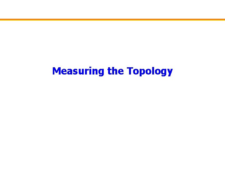 Measuring the Topology 