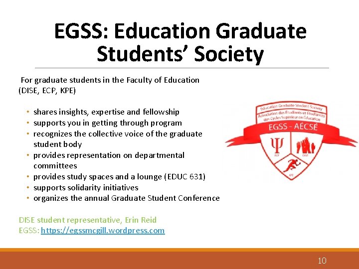 EGSS: Education Graduate Students’ Society For graduate students in the Faculty of Education (DISE,