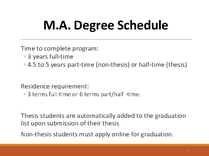 M. A. Degree Schedule Time to complete program: ◦ 3 years full-time ◦ 4.