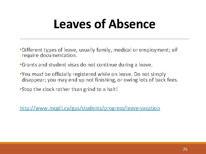 Leaves of Absence • Different types of leave, usually family, medical or employment; all