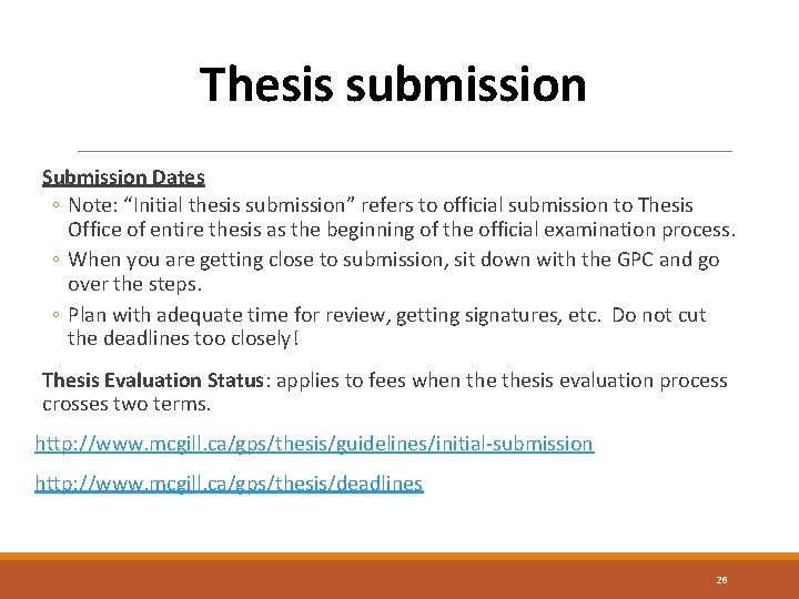 Thesis submission Submission Dates ◦ Note: “Initial thesis submission” refers to official submission to