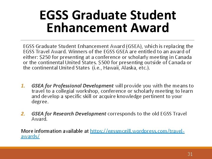 EGSS Graduate Student Enhancement Award (GSEA), which is replacing the EGSS Travel Award. Winners