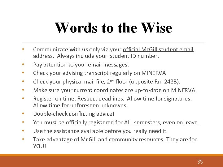 Words to the Wise • • • Communicate with us only via your official