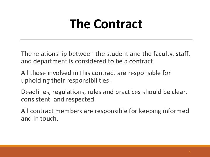 The Contract The relationship between the student and the faculty, staff, and department is