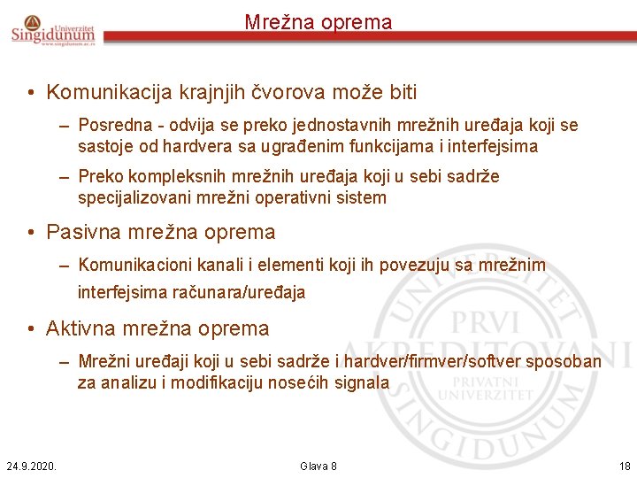 Mrežna oprema • Komunikacija krajnjih čvorova može biti – Posredna - odvija se preko