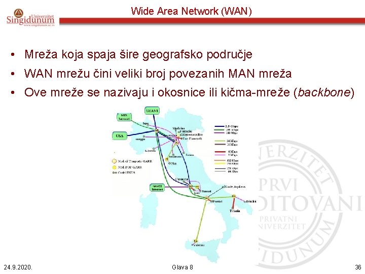 Wide Area Network (WAN) • Mreža koja spaja šire geografsko područje • WAN mrežu