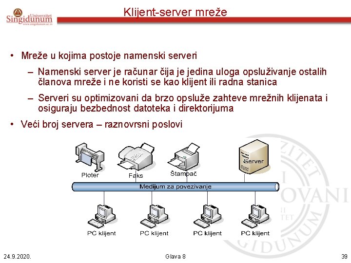 Klijent-server mreže • Mreže u kojima postoje namenski serveri – Namenski server je računar