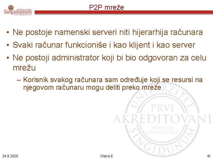 P 2 P mreže • Ne postoje namenski serveri niti hijerarhija računara • Svaki