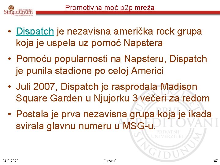 Promotivna moć p 2 p mreža • Dispatch je nezavisna američka rock grupa koja