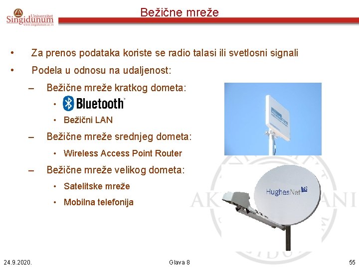 Bežične mreže • Za prenos podataka koriste se radio talasi ili svetlosni signali •