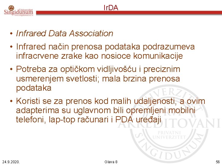 Ir. DA • Infrared Data Association • Infrared način prenosa podataka podrazumeva infracrvene zrake