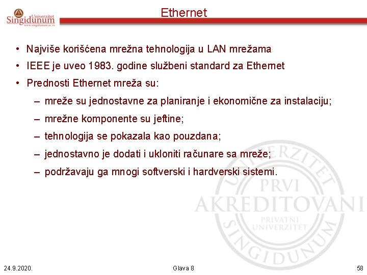 Ethernet • Najviše korišćena mrežna tehnologija u LAN mrežama • IEEE je uveo 1983.