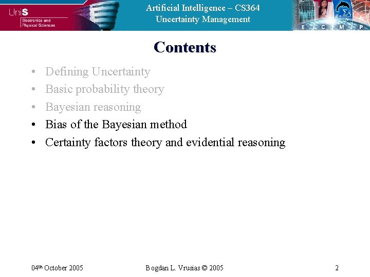 Artificial Intelligence – CS 364 Uncertainty Management Contents • • • Defining Uncertainty Basic