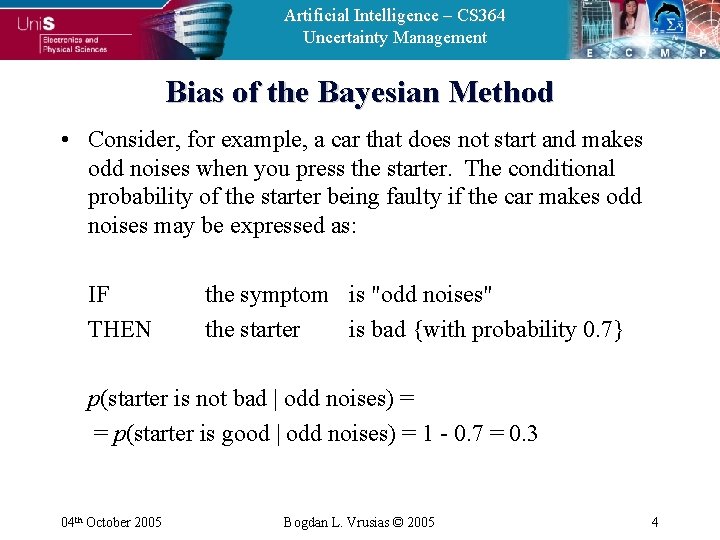 Artificial Intelligence – CS 364 Uncertainty Management Bias of the Bayesian Method • Consider,