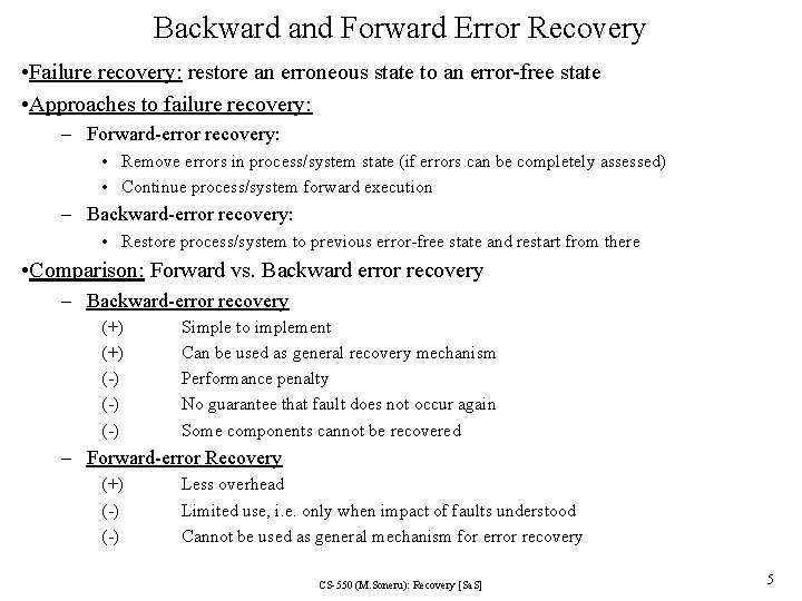 Backward and Forward Error Recovery • Failure recovery: restore an erroneous state to an