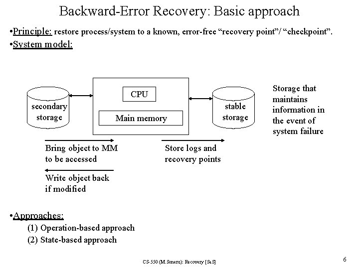 Backward-Error Recovery: Basic approach • Principle: restore process/system to a known, error-free “recovery point”/