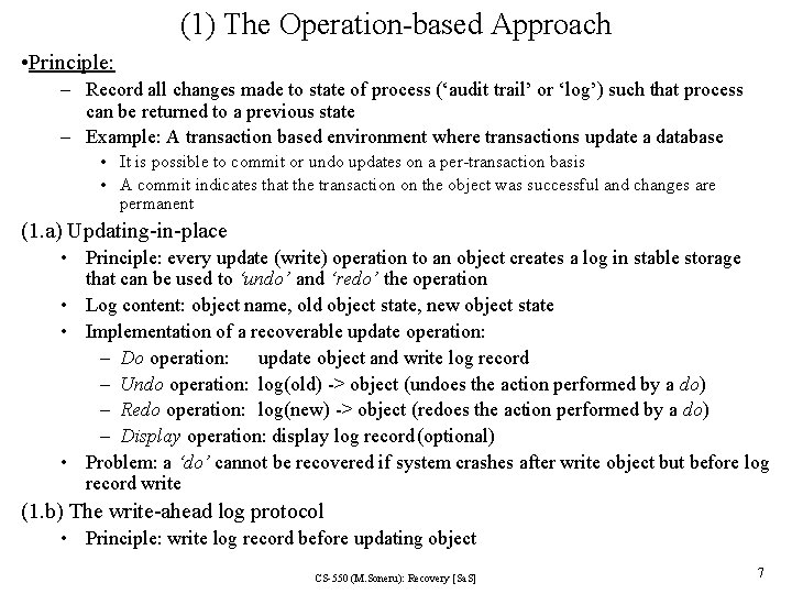 (1) The Operation-based Approach • Principle: – Record all changes made to state of