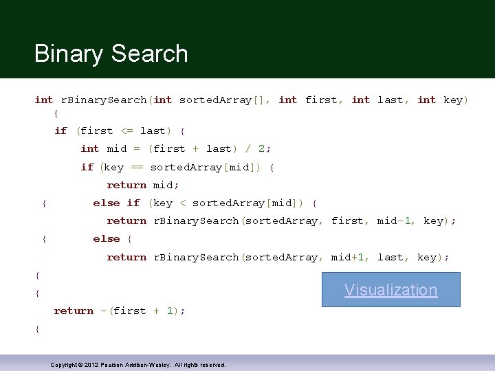 Binary Search int r. Binary. Search(int sorted. Array[], int first, int last, int key)